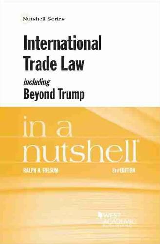 Cover image for International Trade Law, including Beyond Trump, in a Nutshell