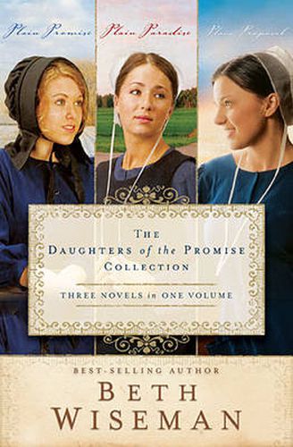 Cover image for The Daughters of the Promise Collection: Plain Promise, Plain Paradise, Plain Proposal