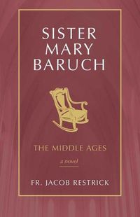 Cover image for Sister Mary Baruch: The Middle Years (Vol 2)