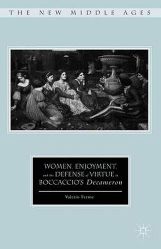 Cover image for Women, Enjoyment, and the Defense of Virtue in Boccaccio's Decameron