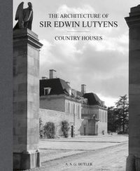 Cover image for The Architecture of Sir Edwin Lutyens