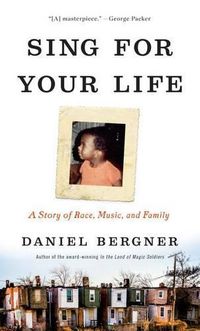 Cover image for Sing for Your Life: A Story of Race, Music, and Family