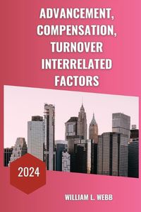 Cover image for Advancement, compensation, turnover interrelated factors