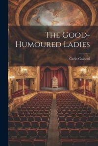 Cover image for The Good-Humoured Ladies