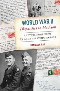 Cover image for World War II Dispatches to Madison