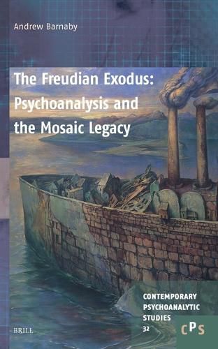 Cover image for The Freudian Exodus: Psychoanalysis and the Mosaic Legacy