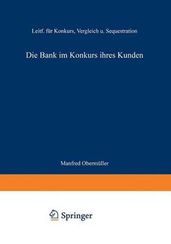 Cover image for Die Bank Im Konkurs Ihres Kunden: Leitfaden Fur Konkurs, Vergleich Und Sequestration