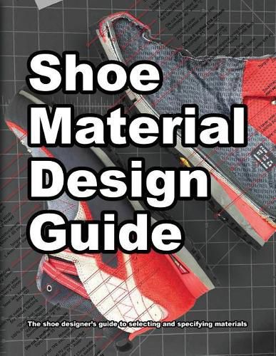 Cover image for Shoe Material Design Guide: The shoe designers complete guide to selecting and specifying footwear materials