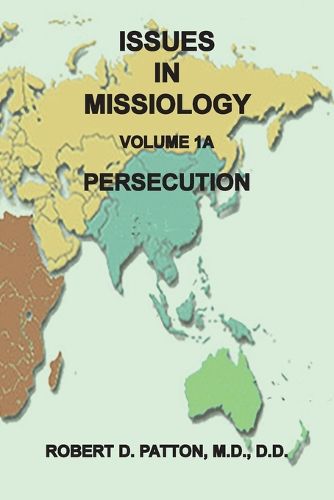 Cover image for Issues in Missiology, Volume 1, Part 1A: Persecution