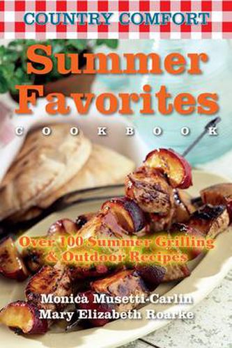 Cover image for Country Comfort: Summer Favorites: Over 100 Summer Grilling and Outdoor Recipes