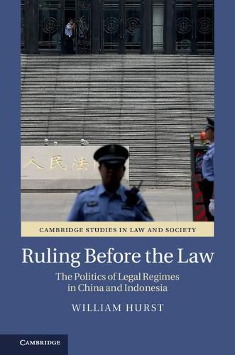 Cover image for Ruling before the Law: The Politics of Legal Regimes in China and Indonesia