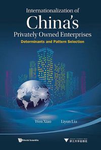 Cover image for Internationalization Of China's Privately Owned Enterprises: Determinants And Pattern Selection