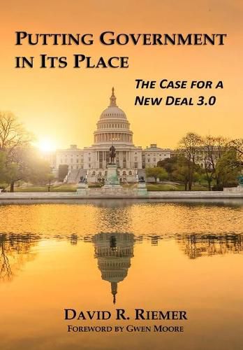 Cover image for Putting Government in Its Place: The Case for a New Deal 3.0 (HC)