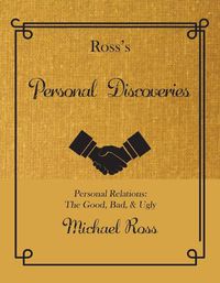 Cover image for Ross's Personal Discoveries: Personal Relations: The Good, Bad, & Ugly