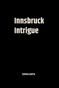 Cover image for Innsbruck Intrigue