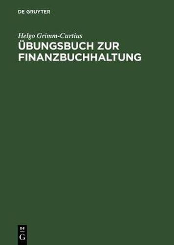 UEbungsbuch Zur Finanzbuchhaltung: Nach Dem Gkr Und Ikr Technik Des Betrieblichen Rechnungswesens