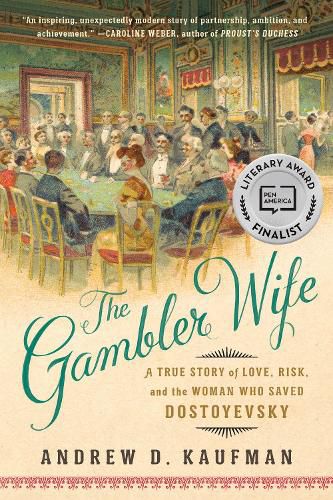 Cover image for The Gambler Wife: A True Story of Love, Risk, and the Woman Who Saved Dostoyevsky