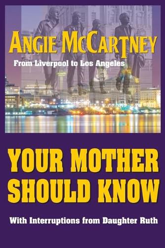 Cover image for Your Mother Should Know: From Liverpool to Los Angeles