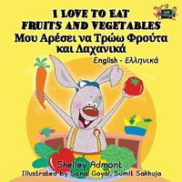 Cover image for I Love to Eat Fruits and Vegetables: English Greek Bilingual Edition