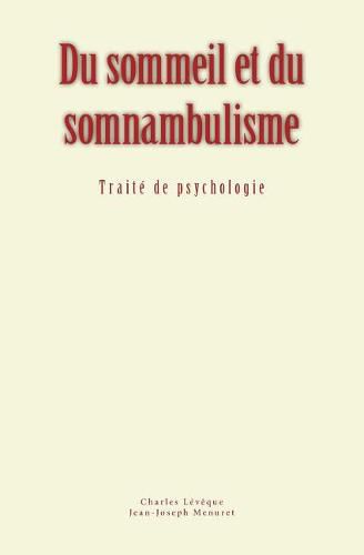 Cover image for Du Sommeil Et Du Somnambulisme: Trait