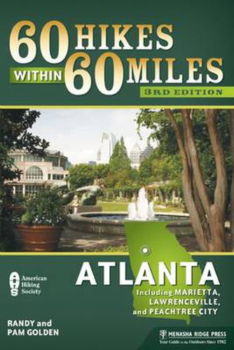 Cover image for 60 Hikes Within 60 Miles: Atlanta: Including Marietta, Lawrenceville, and Peachtree City