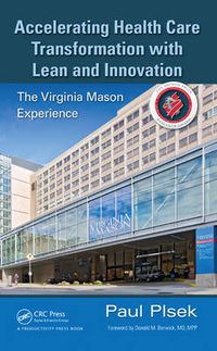 Cover image for Accelerating Health Care Transformation with Lean and Innovation: The Virginia Mason Experience