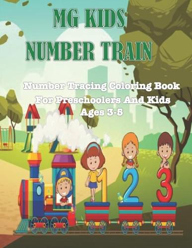 Cover image for MG Kids Number Train: Number Tracing Coloring Book For Preschoolers Ages 3-5