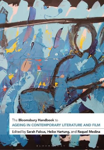 The Bloomsbury Handbook to Ageing in Contemporary Literature and Film