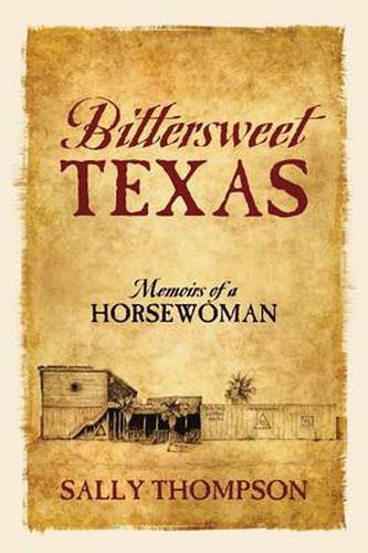 Cover image for Bittersweet Texas: Memoirs of a Horsewoman