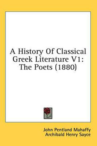 Cover image for A History of Classical Greek Literature V1: The Poets (1880)