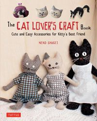 Cover image for The Cat Lover's Craft Book: Easy-to-Make Accessories for Kitty's Best Friend