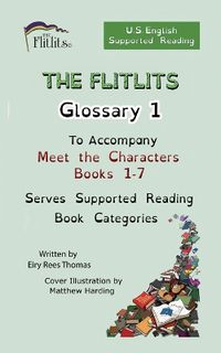 Cover image for THE FLITLITS, Glossary 1, To Accompany Meet the Characters, Books 1-7, Serves Supported Reading Book Categories, U.S. English Version