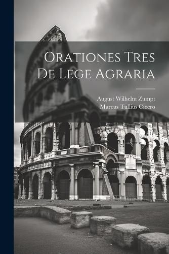 Cover image for Orationes Tres De Lege Agraria