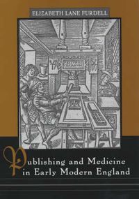 Cover image for Publishing and Medicine in Early Modern England