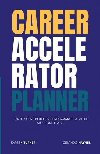 Cover image for Career Accelerator Planner: Track your projects, performance and value in one place.