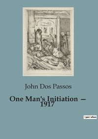 Cover image for One Man's Initiation - 1917