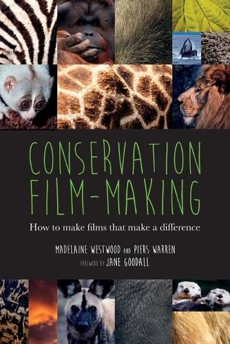 Conservation Film-Making: How to Make Films That Make a Difference