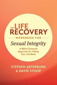 Cover image for Life Recovery Workbook for Sexual Integrity, The