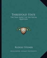 Cover image for Threefold State: The True Aspect of the Social Question