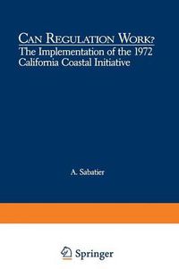 Cover image for Can Regulation Work?: The Implementation of the 1972 California Coastal Initiative