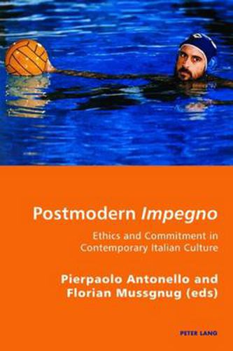 Cover image for Postmodern Impegno - Impegno postmoderno: Ethics and Commitment in Contemporary Italian Culture - Etica e engagement nella cultura italiana contemporanea