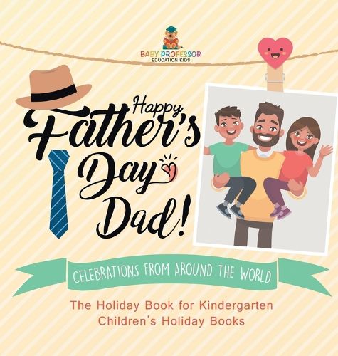 Cover image for Happy Father's Day, Dad! Celebrations from around the World - The Holiday Book for Kindergarten Children's Holiday Books