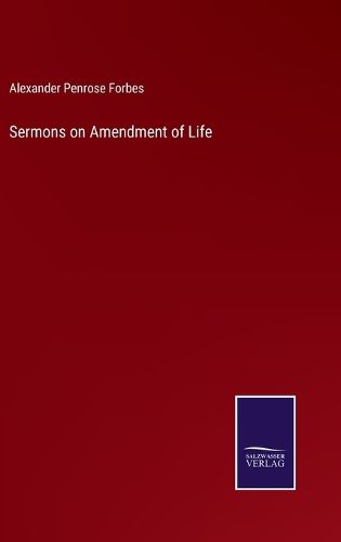 Sermons on Amendment of Life