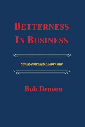 Cover image for Betterness In Business: Entrepreneurial Success Guide