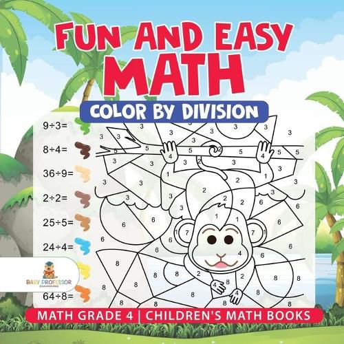 Cover image for Fun and Easy Math: Color by Division - Math Grade 4 Children's Math Books