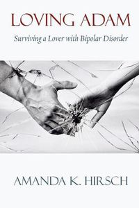 Cover image for Loving Adam: Surviving a Lover with Bipolar Disorder