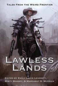 Cover image for Lawless Lands: Tales of the Weird Frontier