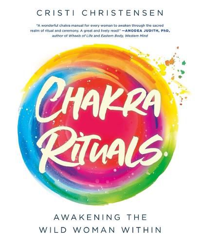 Cover image for Chakra Rituals: Awakening the Wild Woman Within