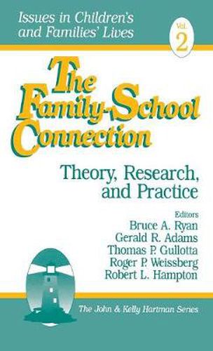 The Family-School Connection: Theory, Research, and Practice