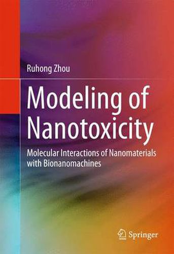 Cover image for Modeling of Nanotoxicity: Molecular Interactions of Nanomaterials with Bionanomachines